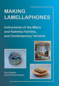 MAKING LAMELLAPHONES: Instruments of the Kalimba and Mbira Families, and Contemporary Variants